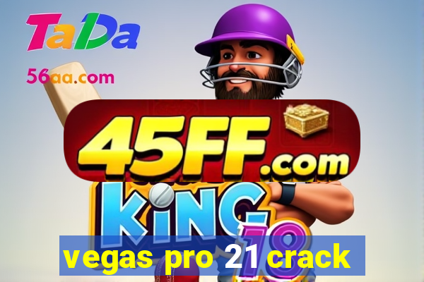 vegas pro 21 crack